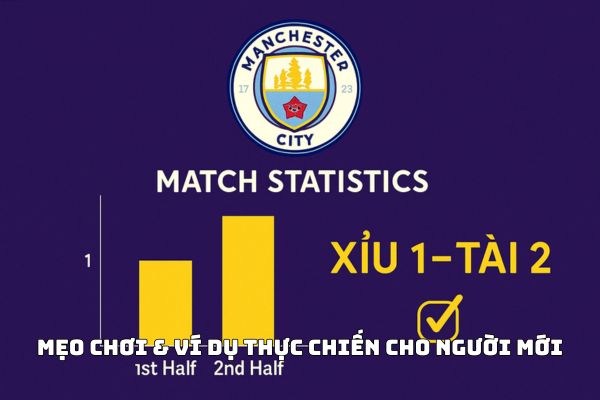 Mẹo chơi kèo tổng số bàn thắng hiệp 1 - hiệp 2 hiệu quả