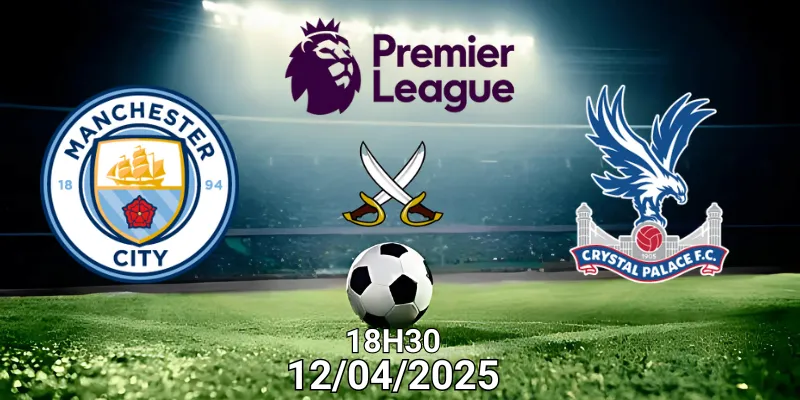 ảnh đại diện nhận định bóng đá mancity vs crystal palace