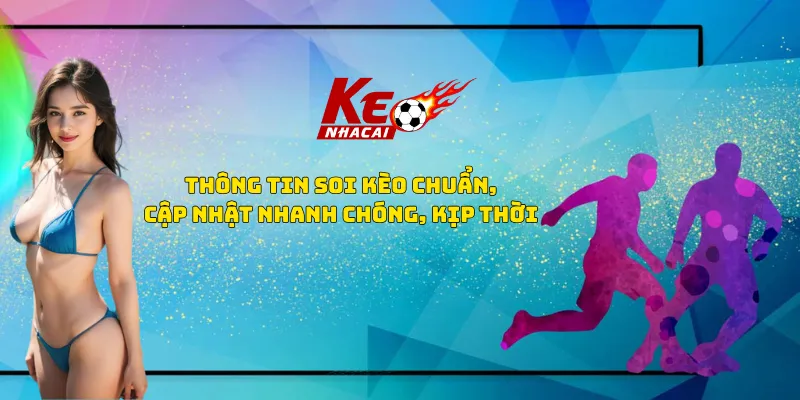 Thông tin soi kèo kịp thời Thông tin soi kèo kịp thời