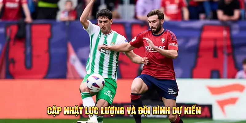Cập nhập đội hình lực lượng của cả hai đội