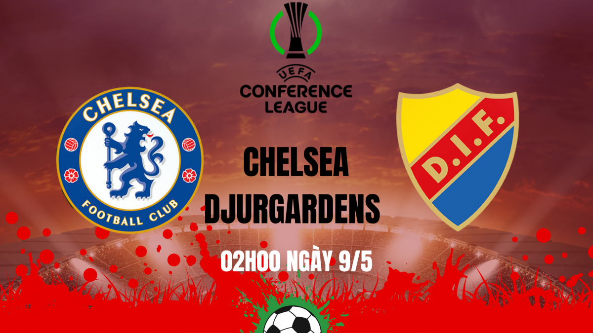 Nhận định Chelsea vs Djurgarden