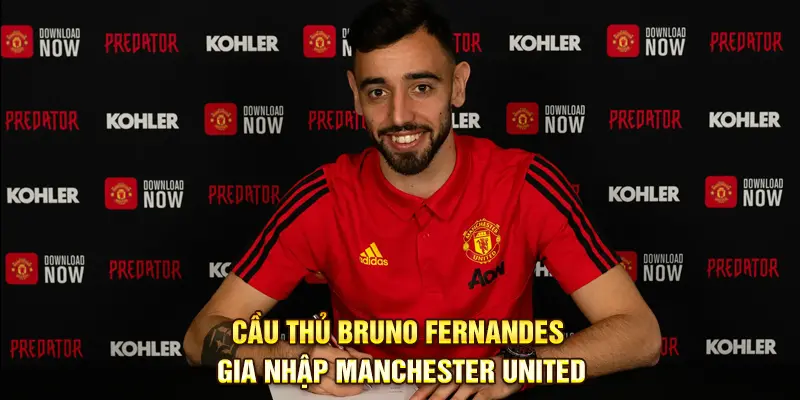 Bruno Fernandes Gia nhập Manchester United