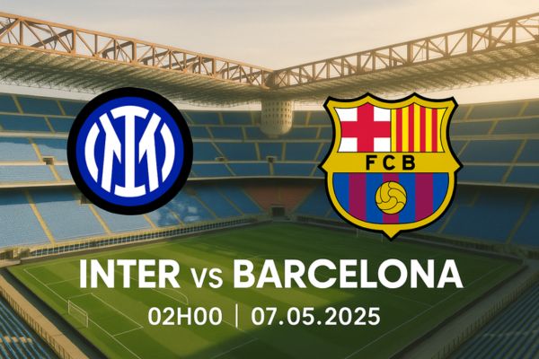 Nhận định bóng đá Inter vs Barcelona ngày 07/05