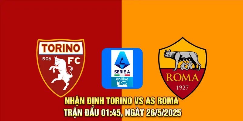 Nhận định Torino vs AS Roma