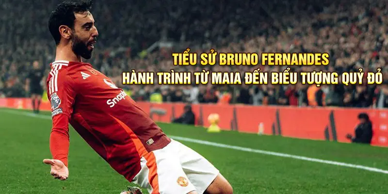 Tiểu Sử Bruno Fernandes