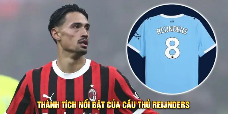 Thành tích nổi bật của cầu thủ Reijnders